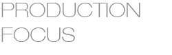 production focus